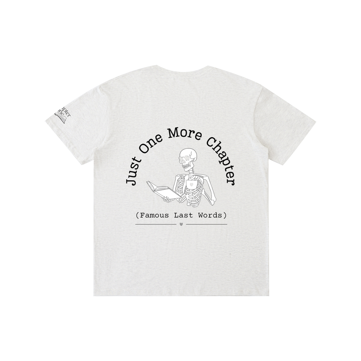 Just One More Chapter T-Shirt